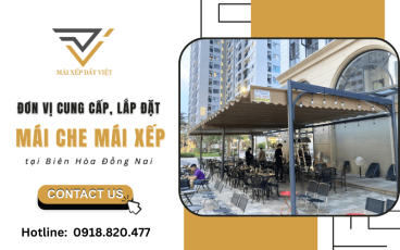 Đơn vị cung cấp, lắp đặt mái che mái xếp chuyên nghiệp tại Biên Hòa Đồng Nai